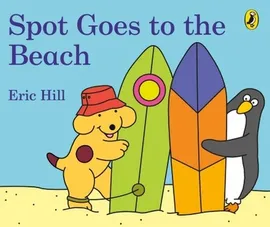 Spot Goes to the Beach - Eric Hill