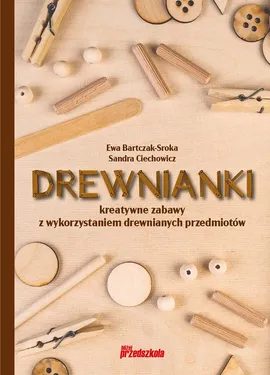 Drewnianki - Ewa Bartczak-Sroka, Sandra Ciechowicz