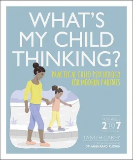 Whatss My Child Thinking? - Tanith Carey, Angharad Rudkin