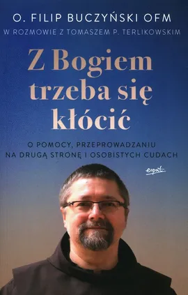 Z Bogiem trzeba się kłócić - Tomasz Terlikowski, Filip Buczyński