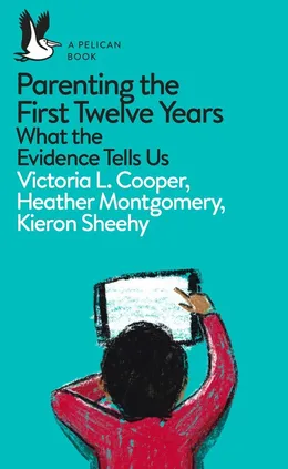 Parenting the First Twelve Years - Cooper Victoria L., Heather Montgomery, Kieron Sheehy