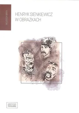 Henryk Sienkiewicz w obrazkach - Wojciech Birek