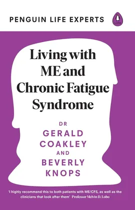 Living with ME and Chronic Fatigue Syndrome - Beverly Knops, Gerald Coakley