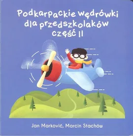 Podkarpackie wędrówki dla przedszkolaków 2 - Jan Marković, Marcin Stachów