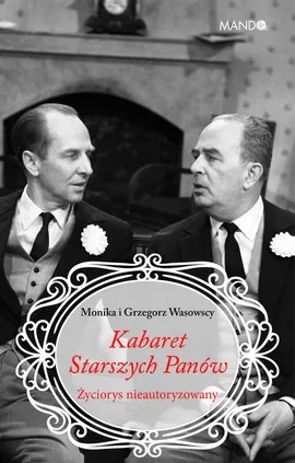 Kabaret Starszych Panów - Grzegorz Wasowski, Monika Makowska-Wasowska