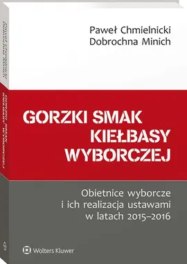 Gorzki smak kiełbasy wyborczej - Paweł Chmielnicki, Dobrochna Minich