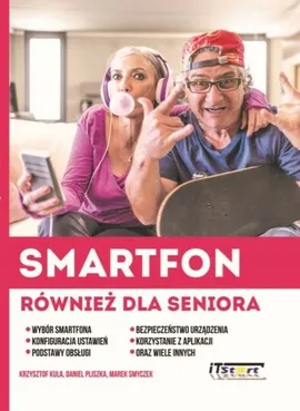 Smartfon również dla seniora - Marek Smyczek, Krzysztof Kula, Daniel Pliszka