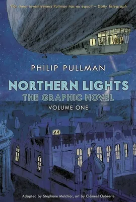Northern Lights - The Graphic Novel Volume 1 - Clement Oubrerie, Phillip Pullman