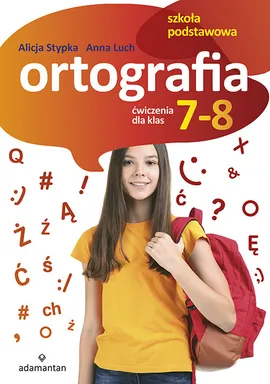 Ortografia Ćwiczenia dla klas 7-8 - Alicja Stypka, Anna Luch