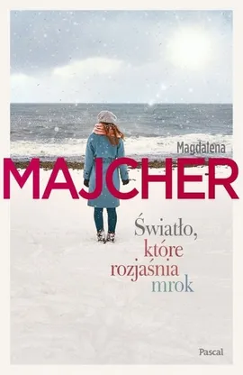 Światło, które rozjaśnia mrok - Magdalena Majcher