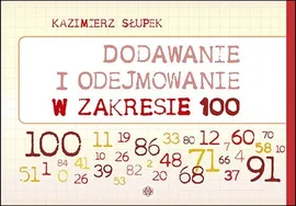 Dodawanie i odejmowanie w zakresie 100 - Kazimierz Słupek