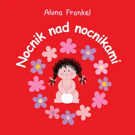 Nocnik nad nocnikami Dziewczynka - Alona Frankel