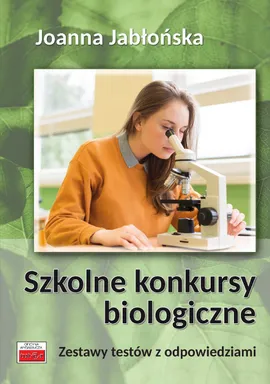 Szkolne konkursy biologiczne - Joanna Jabłońska