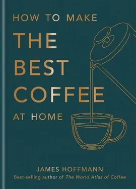 How to make the best coffee at home - James Hoffmann