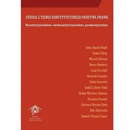 Studia z teorii konstytucyjnego państwa prawa - Manuel Atienza, Robert Alexy, Aguilo Regla Josep