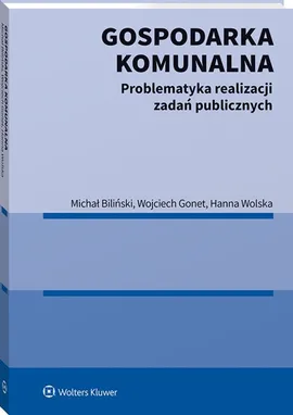 Gospodarka komunalna - Michał Biliński, Wojciech Gonet, Hanna Wolska