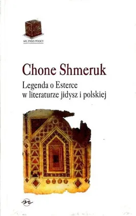 Legenda o Esterce w literaturze jidysz i polskiej - Chone Shmeruk