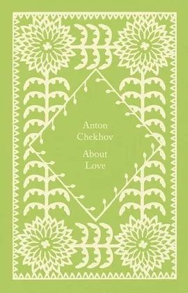 About Love - Anton Chekhov, Ronald Wilks