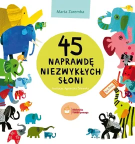 45 naprawdę niezwykłych słoni - Marta Zaremba