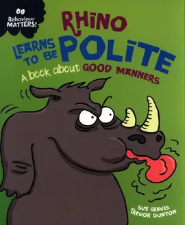 Rhino Learns to be Polite - Sue Graves