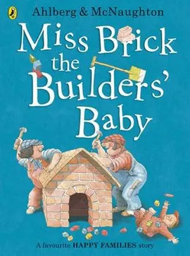 Miss Brick the Builders' Baby - Allan Ahlberg