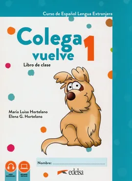 Colega vuelve 1 Podręcznik + ćwiczenia + carpeta - Hortelano Maria Luisa, Hortelano Elena G.