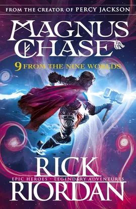 9 From the Nine Worlds Magnus Chase And The Gods Of Asgard - Rick Riordan
