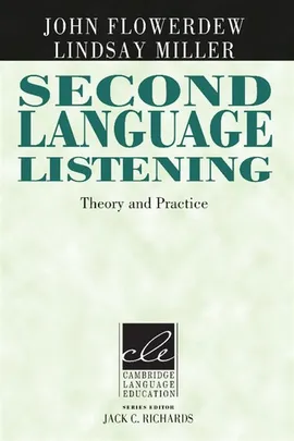 Second Language Listening - John Flowerdew, Lindsay Miller