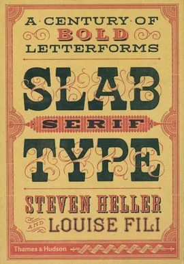 Slab Serif Type - Louise Fili, Steven Heller