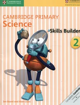 Cambridge Primary Science Skills Builder 2 - Jon Board, Alan Cross