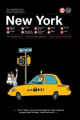 New York The Monocle Travel Guide Series - Tyler Brûlé, Joe Pickard, Andrew Tuck