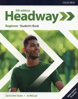 Headway Beginner Student's Book with Online Practice - Jo McCaul, John Soars, Liz Soars