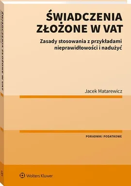 Świadczenia złożone w VAT - Jacek Matarewicz