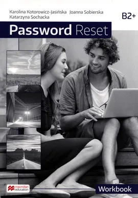 Password Reset B2+ Workbook - Karolina Kotorowicz-Jasińska, Joanna Sobierska, Katarzyna Sochacka