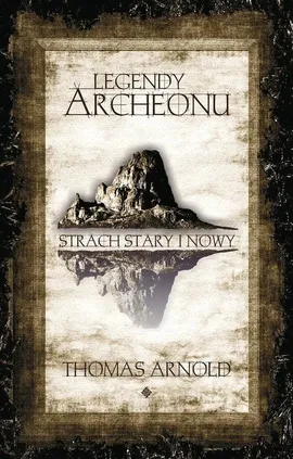 Legendy Archeonu Świat stary i nowy - Thomas Arnold