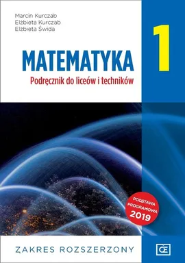 Matematyka 1 Podręcznik zakres rozszerzony - Elżbieta Kurczab, Marcin Kurczab, Elżbieta Świda
