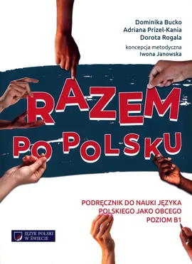 Razem po polsku Podręcznik do nauki języka polskiego jako obcego Poziom B1 z płytą CD - Dominika Bucko, Adriana Prizel-Kania, Dorota Rogala