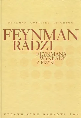 Feynman radzi Feynmana wykłady z fizyki - Richard Feynman, Michael Gotilieb, Leighton  Ralph