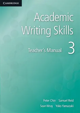 Academic Writing Skills 3 Teacher's Manual - Peter Chin, Samuel Reid, Sean Wray, Yoko Yamazaki