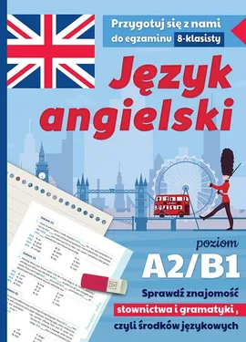 Egzamin ósmoklasisty Język angielski Przygotuj A2/B1 - Małgorzata Szewczak, Anna Wiśniewska