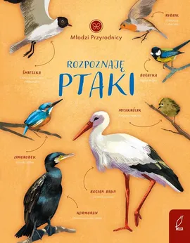 Młodzi przyrodnicy Rozpoznaję ptaki - Patrycja Zarawska