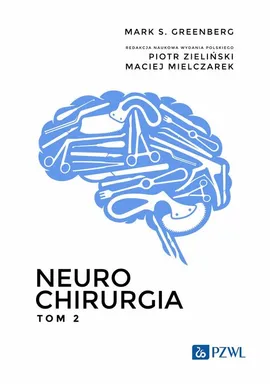 Neurochirurgia. Tom 2 - Mark S. Greenberg