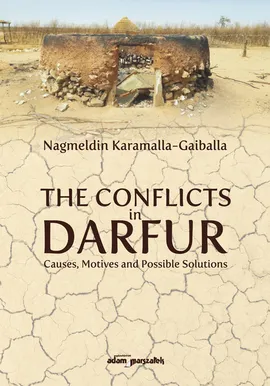 The Conflicts in Darfur Causes Motives and Possible Solutions - Nagmeldin Karamalla-Gaiballa, Nagmeldin Karamalla-Gaiballa