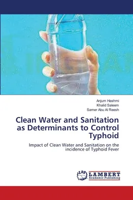 Clean Water and Sanitation as Determinants to Control Typhoid - Anjum Hashmi