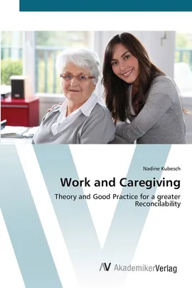 Work and Caregiving - Nadine Kubesch