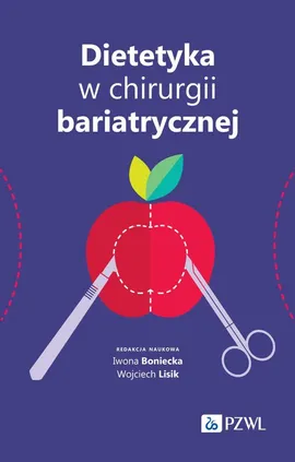 Dietetyka w chirurgii bariatrycznej - Iwona Boniecka, Wojciech Lisik