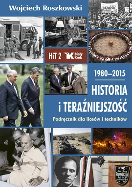 Historia i teraźniejszość 2 1980-2015 Podręcznik - Wojciech Roszkowski