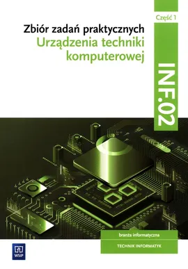 Zbiór zadań praktycznych Kwalifikacja INF.02 Część 1 Urządzenia techniki komputerowej - Tomasz Klekot