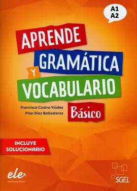 Aprende Gramatica y vocabulario basico A1+A2 - Ballesteros Pilar Díaz, Castro Viúdez Francisca