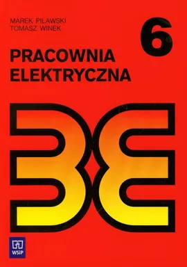 Pracownia elektryczna 6 Biblioteka elektryka - Marek Pilawski, Tomasz Winek
